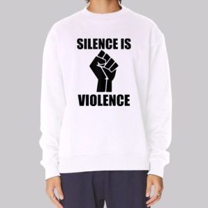 Support White Silence Is Violence Sweatshirt 4