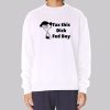 Tax This Dick Fedboy Funny Sweatshirt