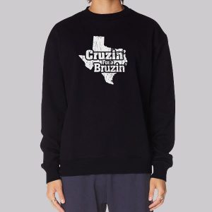 Texas Cruzin for a Bruzin Sweatshirt Texas Cruzin for a Bruzin Sweatshirt