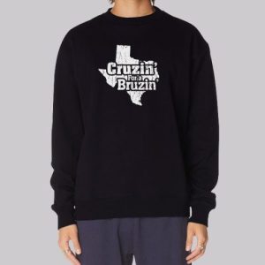 Texas Cruzin for a Bruzin Sweatshirt 3 Texas Cruzin for a Bruzin Sweatshirt 4