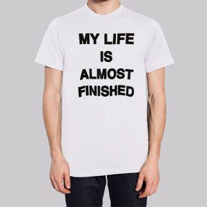 Text My Life Is Almost Finished Sweatshirt 3