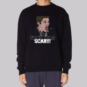 That Was Scary Funny Academia Memes Sweatshirt