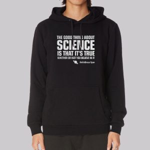 The Good Thing about Science Neil Degrasse Tyson Sweatshirt