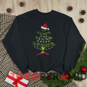 The Grinch Christmas Tree Stink Stank Stunk Sweatshirt