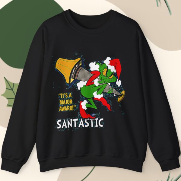 The Grinch It’s A Major Award Santastic Ugly Christmas Sweatshirt