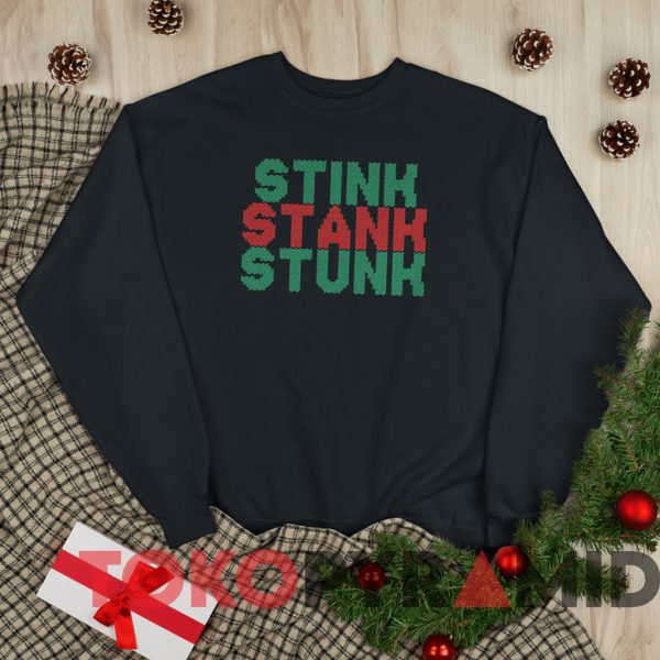 The Grinch Stink Stank Stunk Ugly Christmas Sweatshirt