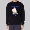 The Lonely Stoner Seems to Free His Mind at Night Meme Sweatshirt