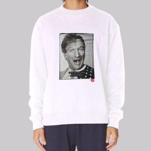 Then and Now Quote Robin Williams Sweatshirt 4
