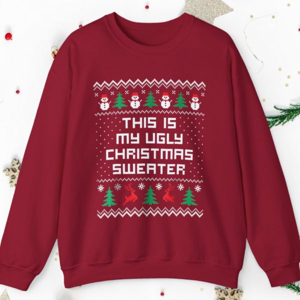 This Is My Ugly Christmas Sweater Funny Christmas Sweatshirt