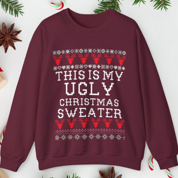 This Is My Ugly Christmas Sweater Funny Sweatshirt