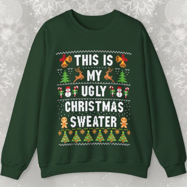 This Is My Ugly Christmas Sweater Xmas Sweatshirt