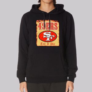 Till I Die Pro Club Vintage 49ers Sweatshirt