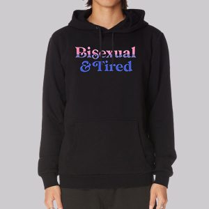 Tired and Bisexual Clothes Sweatshirt