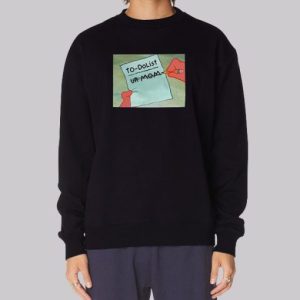 To Do List Your Mom Funny Sweatshirt 3 To Do List Your Mom Funny Sweatshirt 4