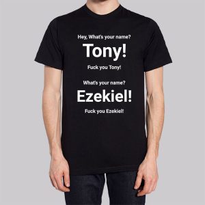 Tony What's Your Name Ezekiel Merch Sweatshirt 2 Tony Whats Your Name Ezekiel Merch Sweatshirt 3