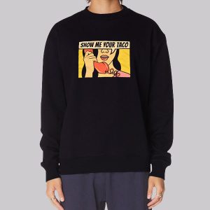 Torchy’s Tacos Show Me Your Taco Sweatshirt Torchy’s Tacos Show Me Your Taco Sweatshirt