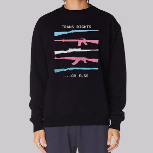 Trans Right or Else Trans Gun Sweatshirt
