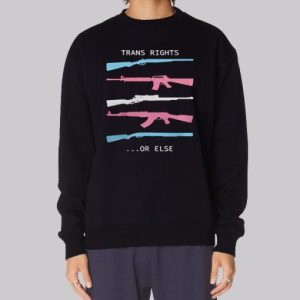 Trans Right or Else Trans Gun Sweatshirt 3 Trans Right or Else Trans Gun Sweatshirt 4