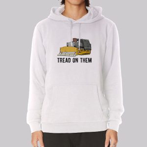 Tread on Them Killdozer Meme Sweatshirt