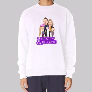 Trinity and Beyond Merch Family Sweatshirt Trinity and Beyond Merch Family Sweatshirt