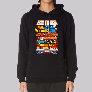 Truck Love Is True Love Truck Fucker Sweatshirt