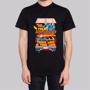 Truck Love Is True Love Truck Fucker Sweatshirt 2 Truck Love Is True Love Truck Fucker Sweatshirt 3