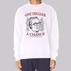 Vintage Give a Chance Thugger Sweatshirt