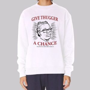 Vintage Give a Chance Thugger Sweatshirt 4