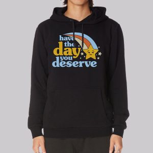 Vintage Have the Day You Deserve Sweatshirt