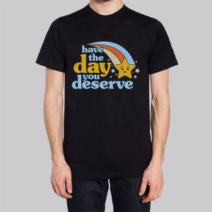 Vintage Have the Day You Deserve Sweatshirt 2 Vintage Have the Day You Deserve Sweatshirt 3