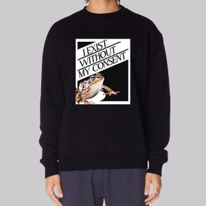 Vintage I Exist Without My Consent Sweatshirt Vintage I Exist Without My Consent Sweatshirt