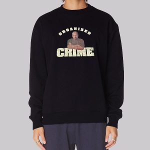 Vintage Organized Crime Serial Killer Sweatshirt Vintage Organized Crime Serial Killer Sweatshirt