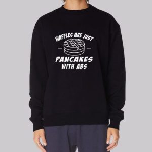 Waffle Abs Puncakes With Abs Sweatshirt 3 Waffle Abs Puncakes With Abs Sweatshirt 4