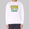 We Are Ok Oozma Kappa Sweatshirt