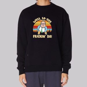 Well La Dee Chris Farley Sweatshirt Well La Dee Chris Farley Sweatshirt