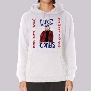 What You See Luke Combs Sweatshirt 1 What You See Luke Combs Sweatshirt 2