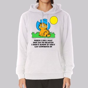 When I Die I May Not Go to Heaven Garfield Sweatshirt