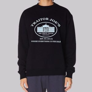 Where Everything Is for Sale Traitor Joe Sweatshirt Where Everything Is for Sale Traitor Joe Sweatshirt