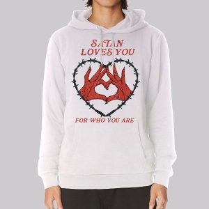 Who You Are Satan Loves You Sweatshirt