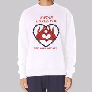 Who You Are Satan Loves You Sweatshirt 4