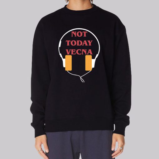 With Headphones Not Today Vecna Sweatshirt With Headphones Not Today Vecna Sweatshirt