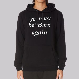kanYe Must Be Born Again Ye Sweatshirt