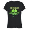 Junior’s Lost Gods St. Patrick’s Day I Don’t Need Luck I’m Amazing! T-Shirt 6826641358988