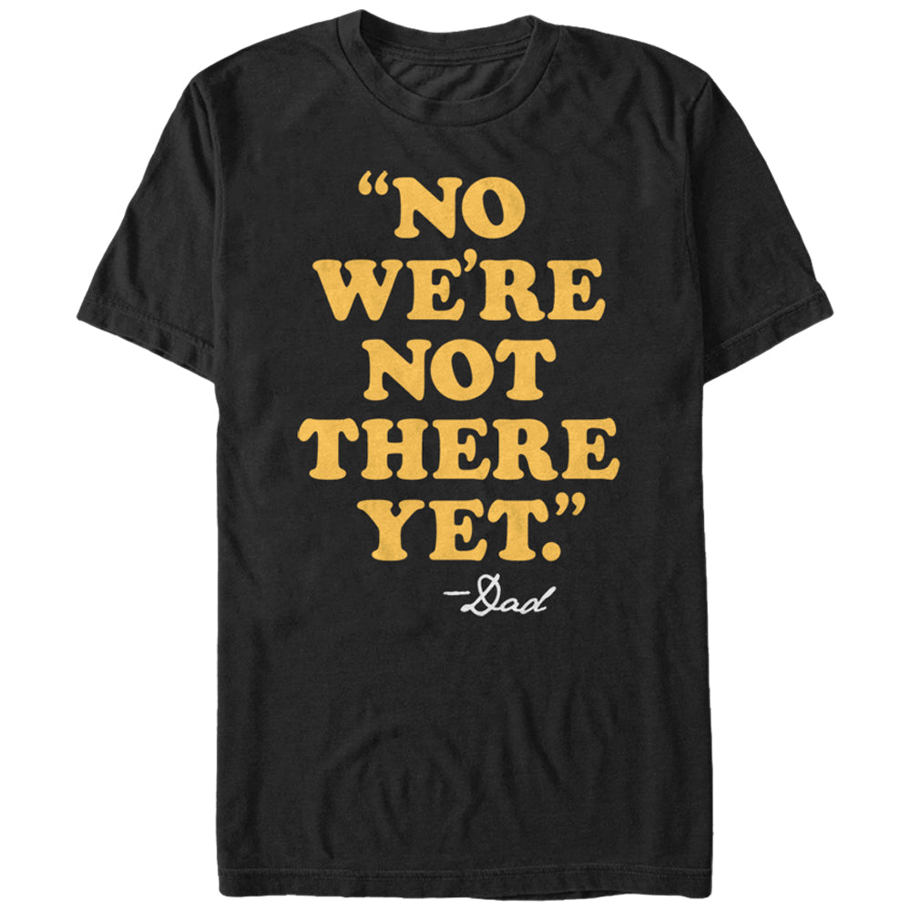 Men's Lost Gods Dad Quote We're Not There Yet T-Shirt Men's Lost Gods Dad Quote We're Not There Yet T-Shirt