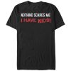 Men’s Lost Gods Nothing Scares Me I Have Kids T-Shirt