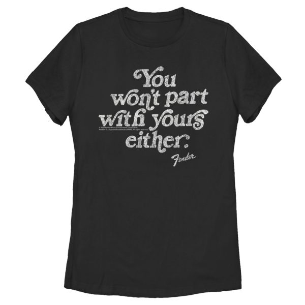 Women’s Fender You Won’t Part With Yours T-Shirt