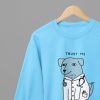 Trust Me I Am A Dogtor Funny Dog Doctor Top T-ShirtSweatshirt