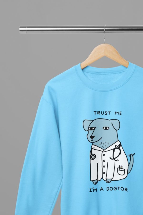 Trust Me I Am A Dogtor Funny Dog Doctor Top T-ShirtSweatshirt