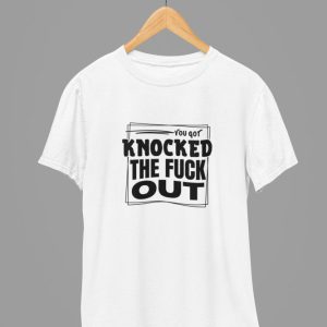 You Got Knocked The F Out Quote Friday Movie T-Shirt