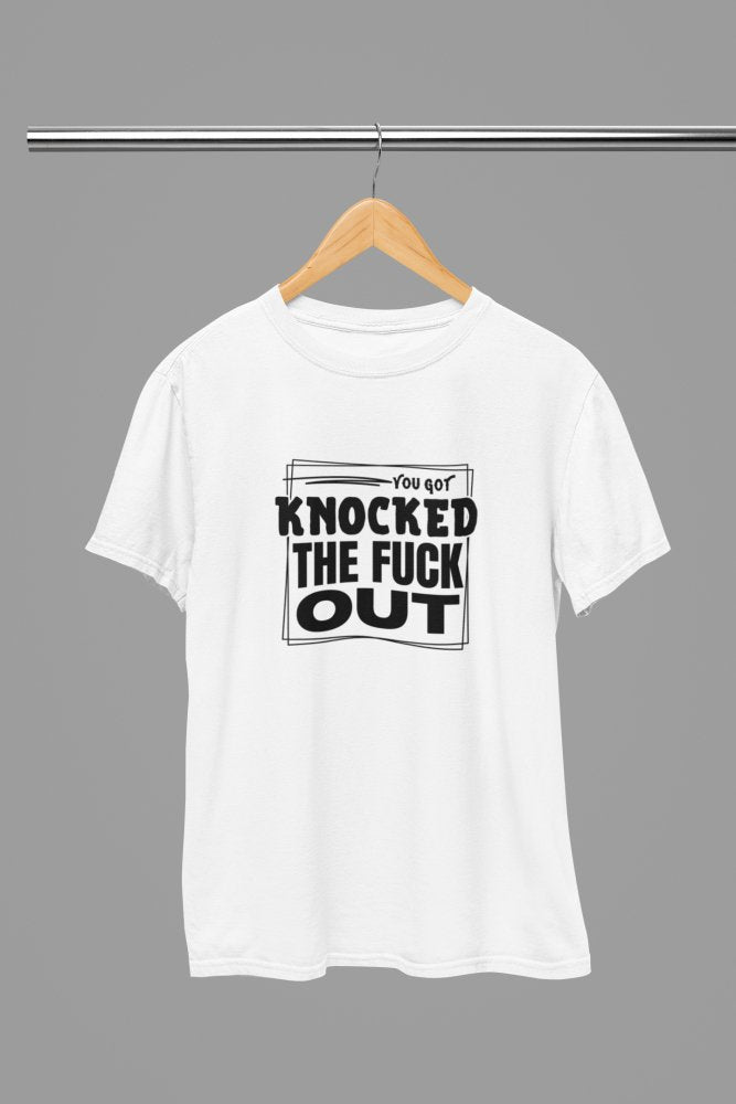 You Got Knocked The F Out Quote Friday Movie T-Shirt You Got Knocked The F Out Quote Friday Movie T-Shirt